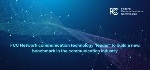 FCC Network 以區(qū)塊鏈賦能5G通信，引領(lǐng)下一代通訊產(chǎn)業(yè)變革
